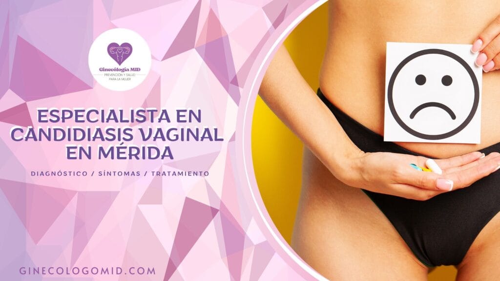 Especialista en Candidiasis Vaginal en Mérida