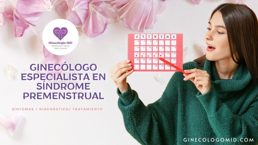 Ginecólogo Especialista en Síndrome Premenstrual